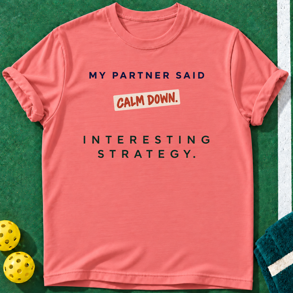 Calm Down Strategy T-shirt | Coral Silk | final realistic custom mockup v2