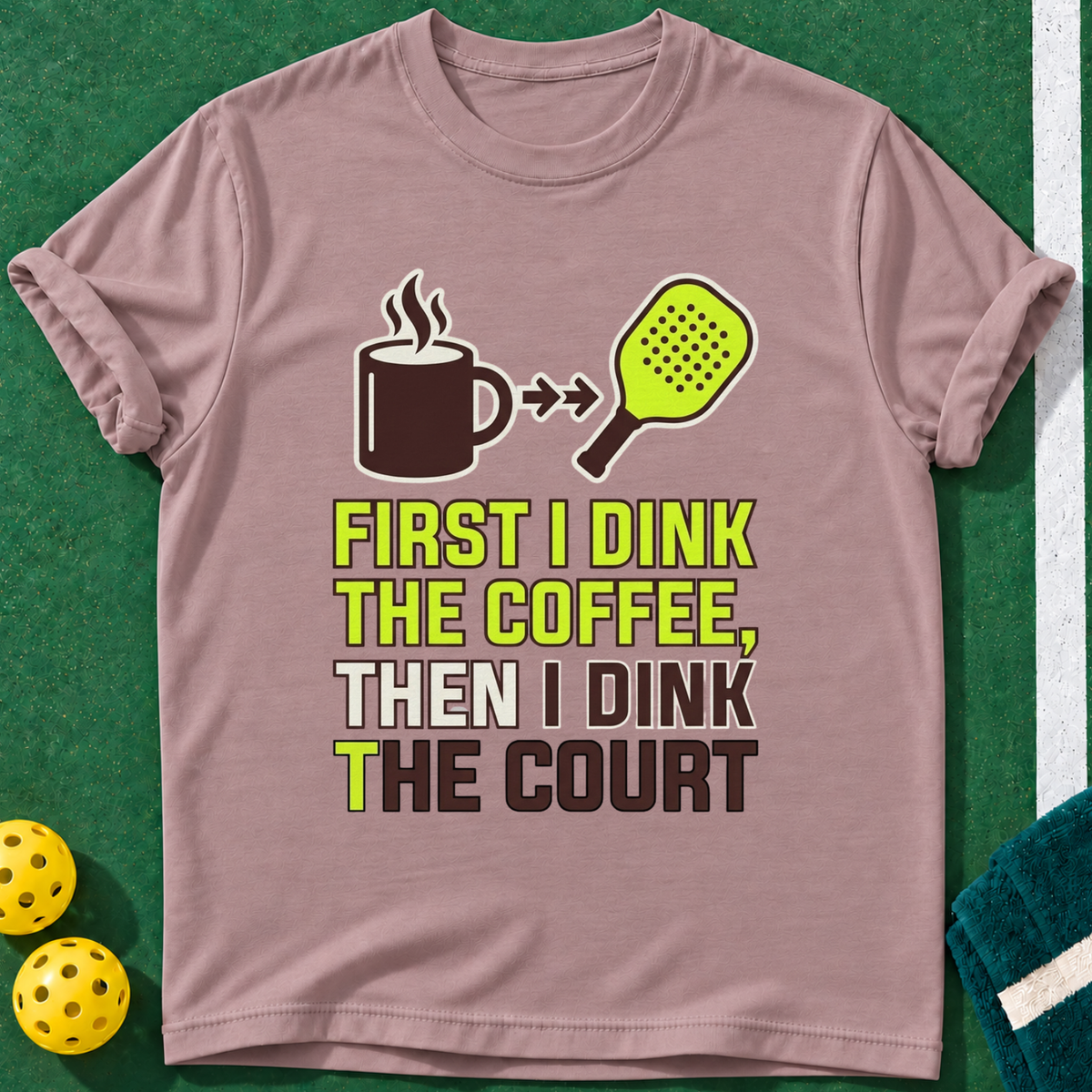 Coffee Then Dink T-shirt | Paragon | final realistic custom mockup v2