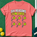Six Reasons Late T-shirt | Coral Silk | final realistic custom mockup v2