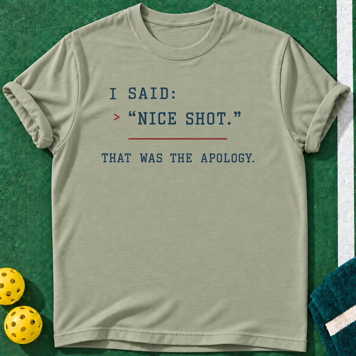 Nice Shot Apology T-shirt | Sage | final realistic custom mockup v2