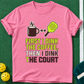 Coffee Then Dink T-shirt | Azalea | final realistic custom mockup v2