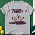 Glasses Timeout Pickleball T-Shirt