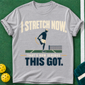Stretch Before Dinks T-shirt